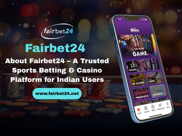 About Fairbet24 – A Trusted Sports Betting & Casino Platform for Indian Users