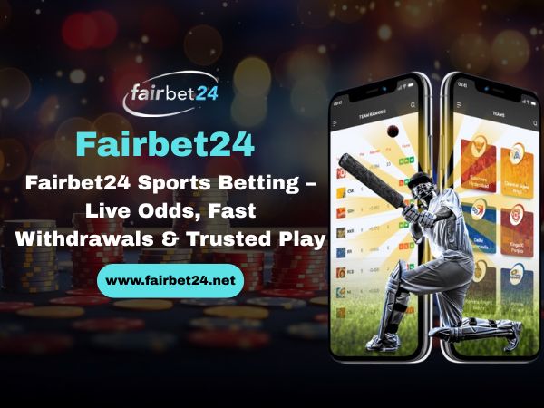 Fairbet24 Sports Betting – Live Odds, Fast Withdrawals & Trusted Play
